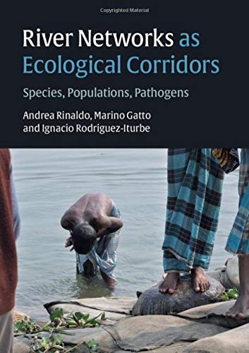 River Networks as Ecological Corridors Species, Populations, Pathogens [Hardcover]