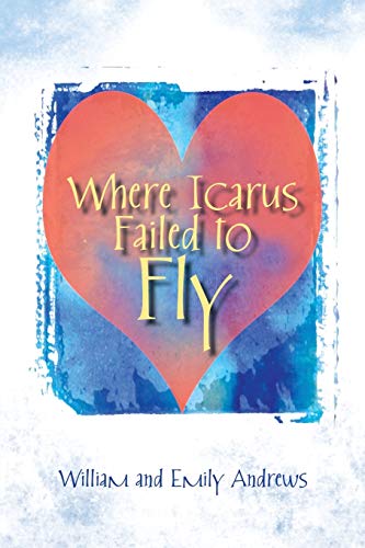 Where Icarus Failed to Fly [Paperback]