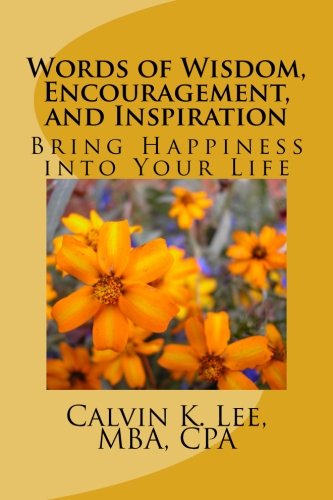Words Of Wisdom, Encouragement, And Inspiration Bring Happiness Into Your Life [Paperback]