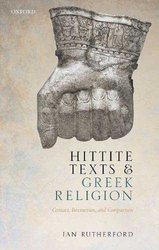 Hittite Texts and Greek Religion Contact, Interaction, and Comparison [Hardcover]