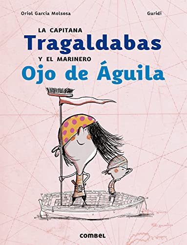 La capitana Tragaldabas y el marinero Ojo de &193guila [Hardcover]