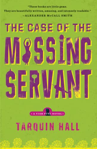 The Case of the Missing Servant From the Files of Vish Puri, Most Private Inves [Paperback]