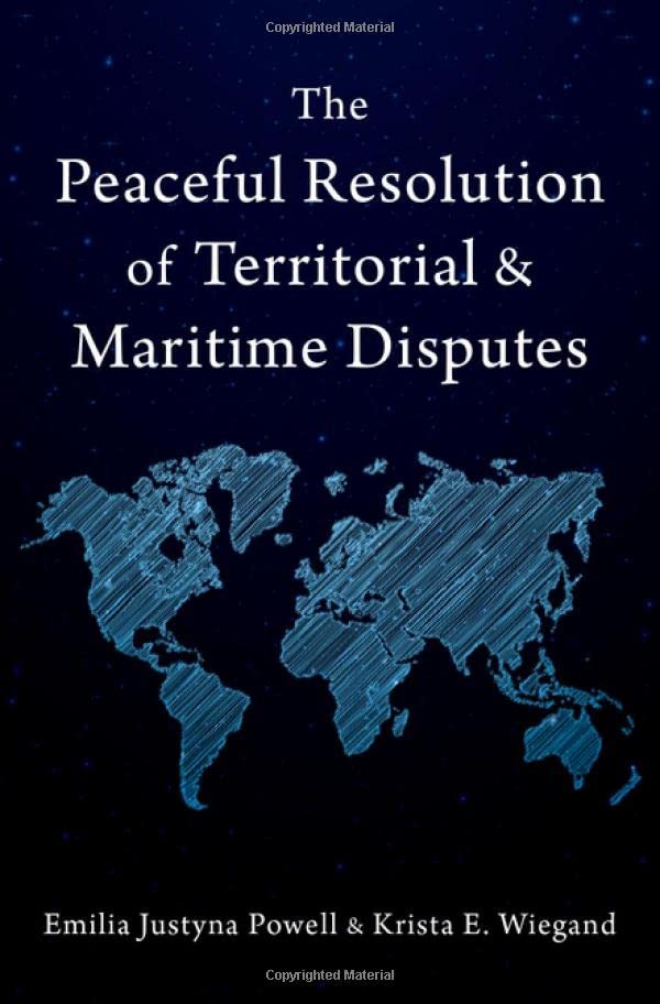 The Peaceful Resolution of Territorial and Maritime Disputes [Hardcover]