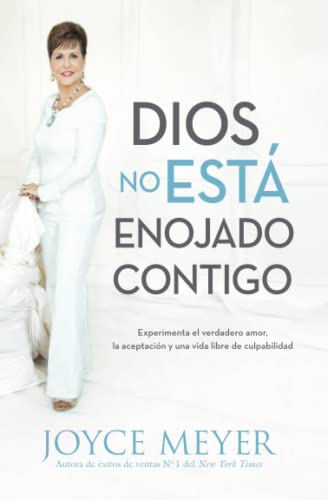 Dios No Est&225 Enojado Contigo Experimenta el Verdadero Amor, la Aceptaci&2 [Paperback]