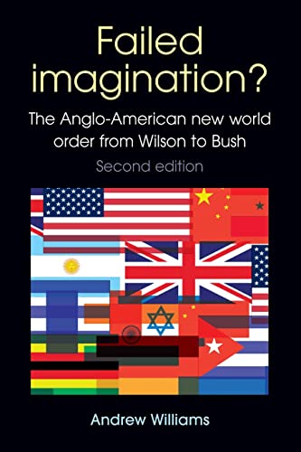 Failed Imagination -second edition The Anglo-American new world order from Wil [Paperback]
