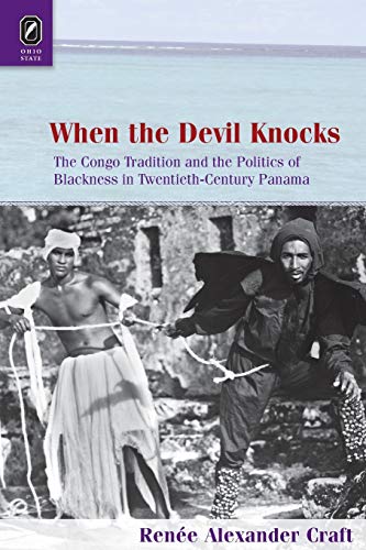 When the Devil Knocks The Congo Tradition and the Politics of Blackness in Twen [Paperback]