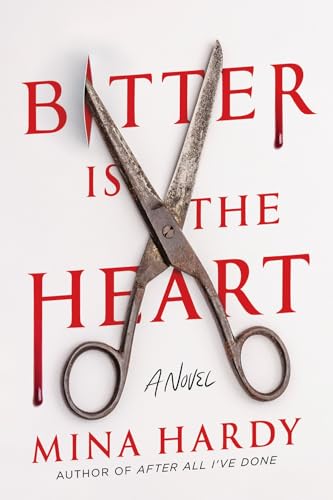 Bitter Is the Heart A Novel [Hardcover]