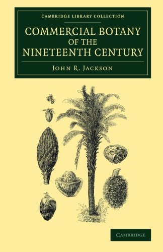 Commercial Botany of the Nineteenth Century [Paperback]