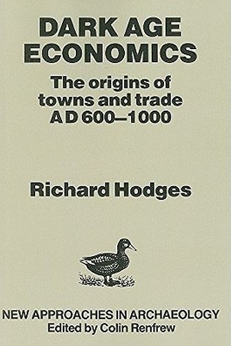 Dark Age Economics Origins of Towns and Trade, A.D.600-1000 [Paperback]