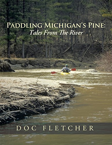 Paddling Michigan's Pine Tales From The River [Paperback]