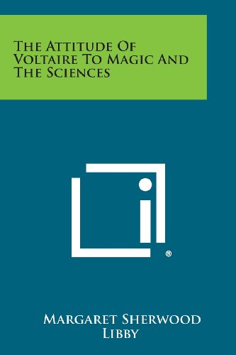 The Attitude Of Voltaire To Magic And The Sciences [Paperback]