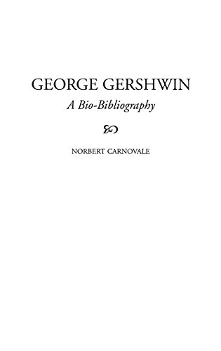 George Gershwin A Bio-Bibliography (bio-Bibliographies In Music) [Hardcover]