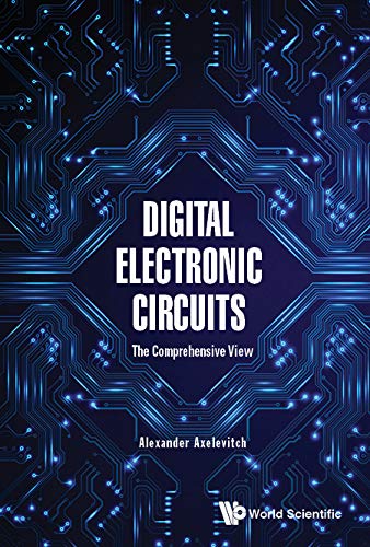 Digital Electronic Circuits  The Comprehensive View [Hardcover]