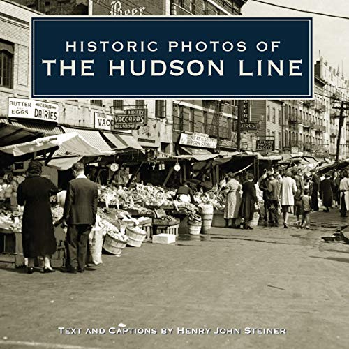 Historic Photos of the Hudson Line [Hardcover]