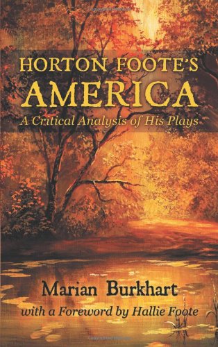 Horton Foote's America A Critical Analysis Of His Plays [Paperback]