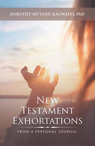 New Testament Exhortations  From a Personal Journal [Paperback]