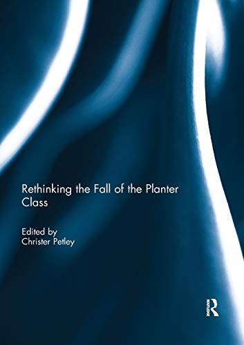 Rethinking the Fall of the Planter Class [Paperback]