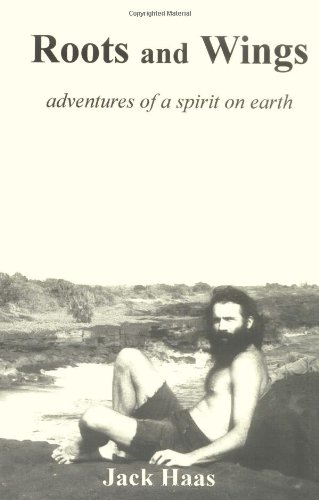 Roots And Wings Adventures Of A Spirit On Earth [Paperback]