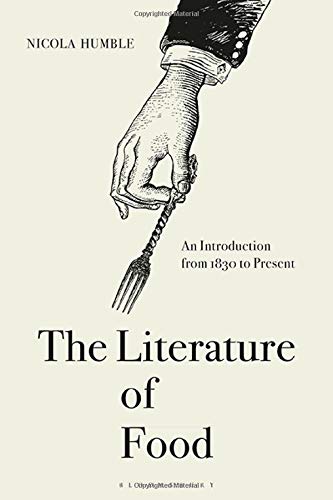 The Literature of Food An Introduction from 1830 to Present [Hardcover]
