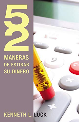 52 maneras de estirar su dinero [Paperback]