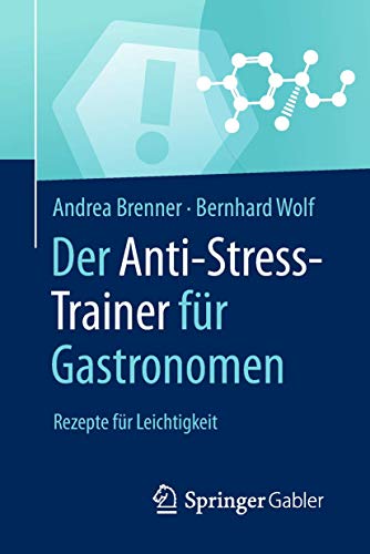 Der Anti-Stress-Trainer fr Gastronomen Rezepte fr Leichtigkeit [Paperback]