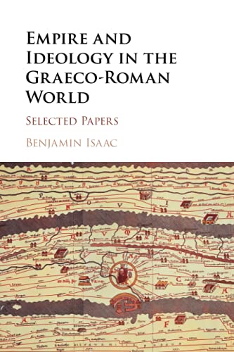 Empire and Ideology in the Graeco-Roman World Selected Papers [Paperback]