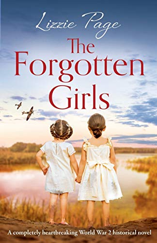 Forgotten Girls  A Completely Heartbreaking World War 2 Historical Novel [Paperback]