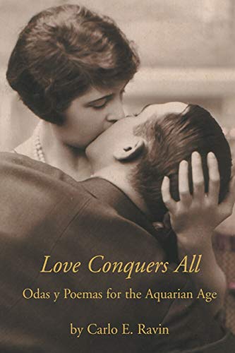 Love Conquers All  Odas y Poemas for the Aquarian Age [Paperback]