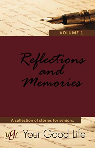 Reflections and Memories- Volume 1  A Collection of Stories for Seniors [Paperback]