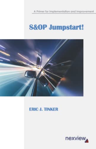 S&OP Jumpstart  A Primer for Implementation and Improvement [Paperback]