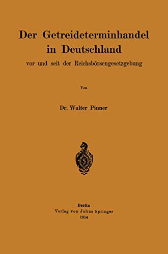 Der Getreideterminhandel in Deutschland vor und seit der Reichsbrsengesetzgebun [Paperback]