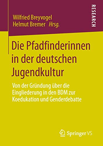 Die Pfadfinderinnen in der deutschen Jugendkultur Von der Grndung ber die Ein [Paperback]