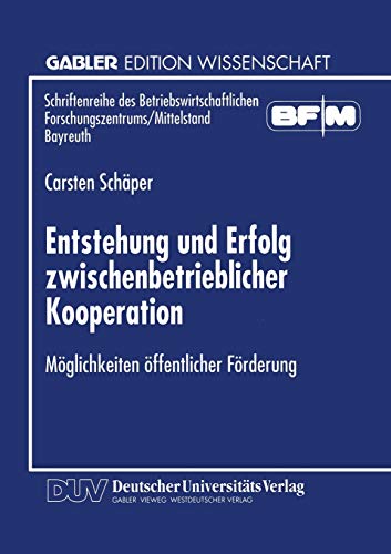 Entstehung und Erfolg zwischenbetrieblicher Kooperation Mglichkeiten ffentlic [Paperback]