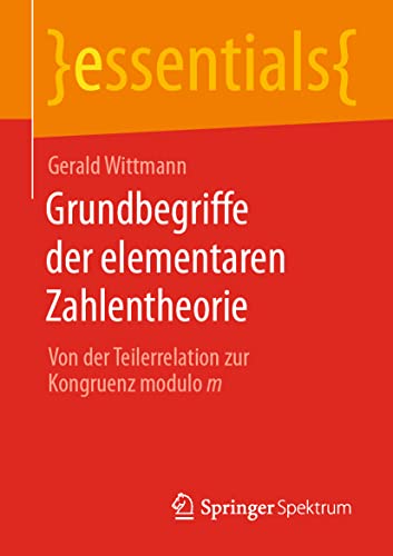 Grundbegriffe der elementaren Zahlentheorie Von der Teilerrelation zur Kongruen [Paperback]