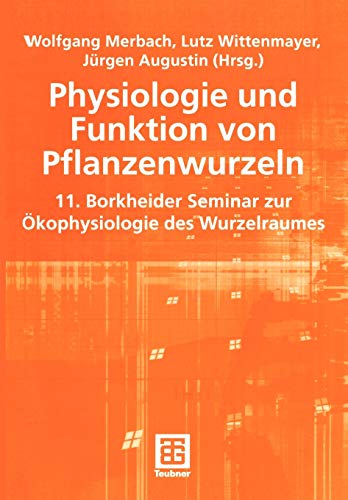 Physiologie und Funktion von Pflanzenwurzeln 11. Borkheider Seminar zur kophys [Paperback]