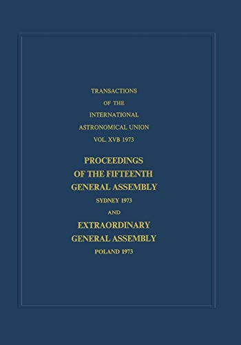 Transactions of the International Astronomical Union: Proceedings of the Fifteen [Paperback]