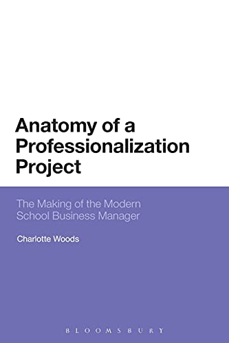 Anatomy of a Professionalization Project The Making of the Modern School Busine [Paperback]