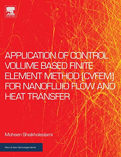 Application of Control Volume Based Finite Element Method (CVFEM) for Nanofluid  [Paperback]