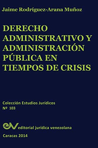 Derecho Administrativo Y Administracion Publica En Tiempos De Crisis (spanish Ed [Paperback]