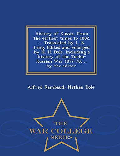 History Of Russia, From The Earliest Times To 1882. ... Translated By L. B. Lang [Paperback]