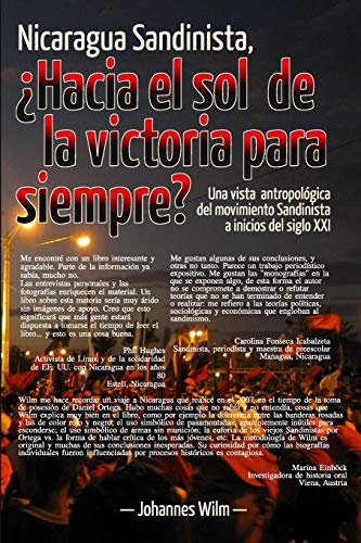 Nicaragua Sandinista, Hacia El Sol De La Victoria Para Siempre?: Una Vista Antro [Paperback]