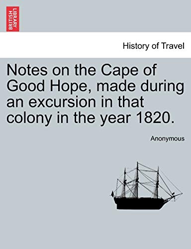 Notes on the Cape of Good Hope, Made During an Excursion in That Colony in the Y [Paperback]