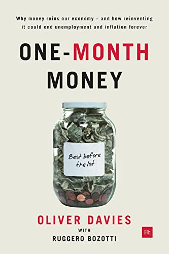 One-Month Money Why money ruins our economy - and how reinventing it could end  [Hardcover]