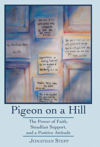 Pigeon on a Hill  The Power of Faith, Steadfast Support, and a Positive Attitud [Hardcover]