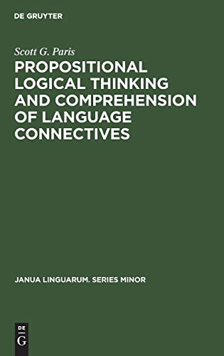 Propositional Logical Thinking and Comprehension of Language Connectives : A Dev [Hardcover]