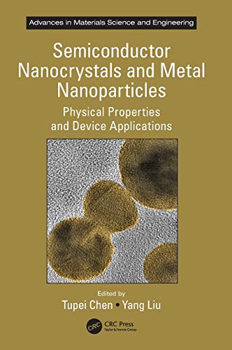 Semiconductor Nanocrystals and Metal Nanoparticles Physical Properties and Devi [Hardcover]