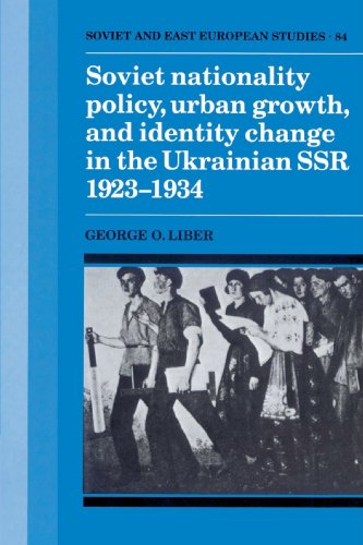 Soviet Nationality Policy, Urban Growth, and Identity Change in the Ukrainian SS [Paperback]