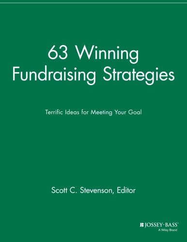 63 Winning Fundraising Strategies Terrific Ideas for Meeting Your Goal [Paperback]