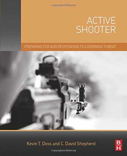 Active Shooter Preparing for and Responding to a Growing Threat [Paperback]