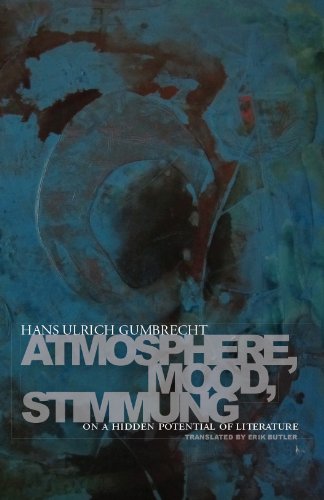 Atmosphere, Mood, Stimmung On a Hidden Potential of Literature [Hardcover]